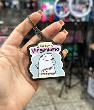 CHAVEIRO FLORK SIGNO EU SOU VIRGINIANA COMPLICADA E PERFEITINHA