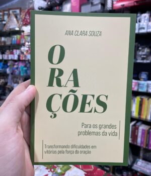 ORAÇÕES PARA OS GRANDES PROBLEMAS DA VIDA - ANA CLARA SOUZA