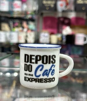 MINI XÍCARA DEPOIS DO CAFÉ EU ME EXPRESSO