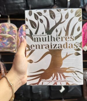 DEVOCIONAL MULHERES ENRAIZADAS | VIVIANE MARTINELLO