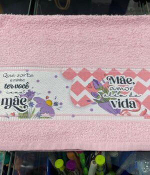 TOALHA ROSA QUE SORTE A MINHA TER VOCÊ COMO MÃE