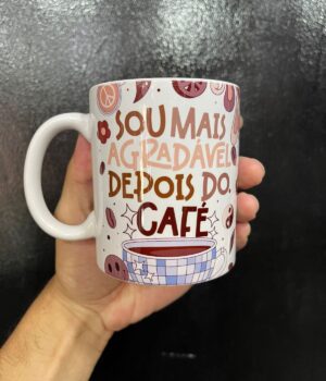 CANECA DE PORCELANA SOU MAIS AGRADÁVEL DEPOIS DO CAFÉ