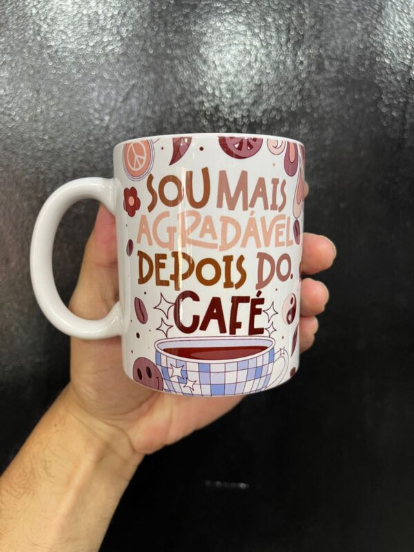 CANECA DE PORCELANA SOU MAIS AGRADÁVEL DEPOIS DO CAFÉ