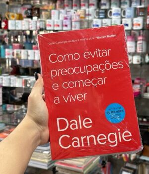 COMO EVITAR PREOCUPAÇÕES E COMEÇAR A VIVER DALE CARNEGIE