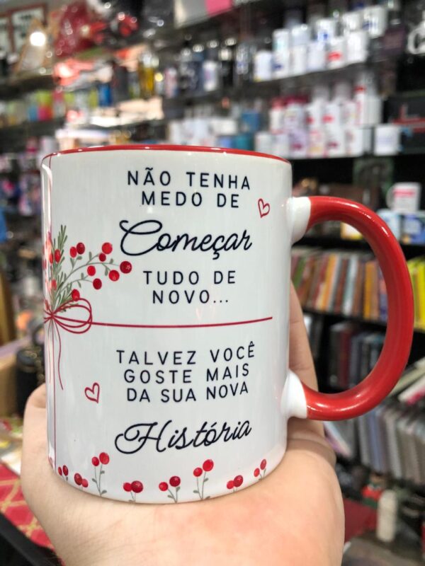 CANECA ALÇA E INTERIOR VERMELHO NÃO TENHA MEDO DE COMEÇAR