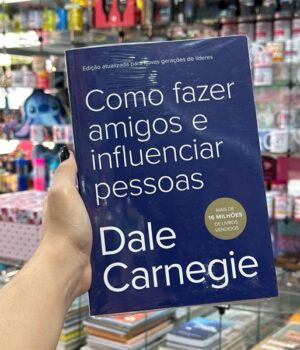 COMO FAZER AMIGOS E INFLUENCIAR PESSOAS DALE CARNEGIE
