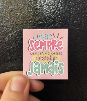 CARTÃO LUTAR SEMPRE VENCER ÀS VEZES DESISTIR JAMAIS