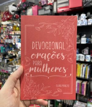 DEVOCIONAL ORAÇÕES PARA MULHERES - CLARA MENEZES