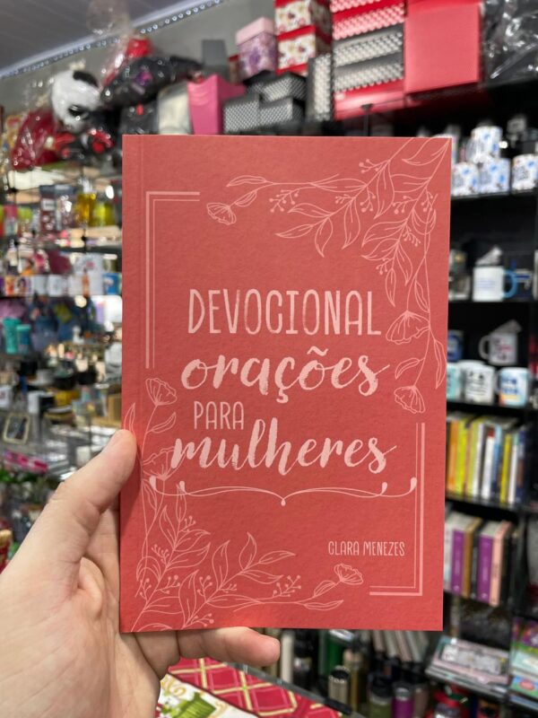 DEVOCIONAL ORAÇÕES PARA MULHERES - CLARA MENEZES