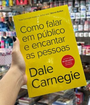 COMO FALAR EM PÚBLICO E ENCANTAR AS PESSOAS DALE CARNEGIE