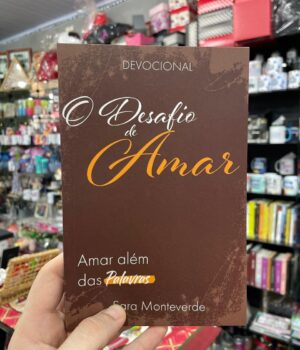 DEVOCIONAL O DESAFIO DE AMAR - SARA MONTEVERDE