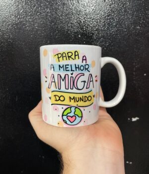CANECA PARA A MELHOR AMIGA DO MUNDO