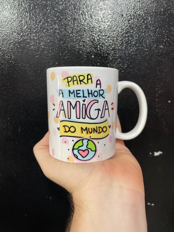 CANECA PARA A MELHOR AMIGA DO MUNDO