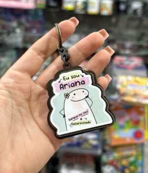 CHAVEIRO FLORK SIGNO EU SOU ARIANA SANGUE NO ZÓIO E DETERMINADA