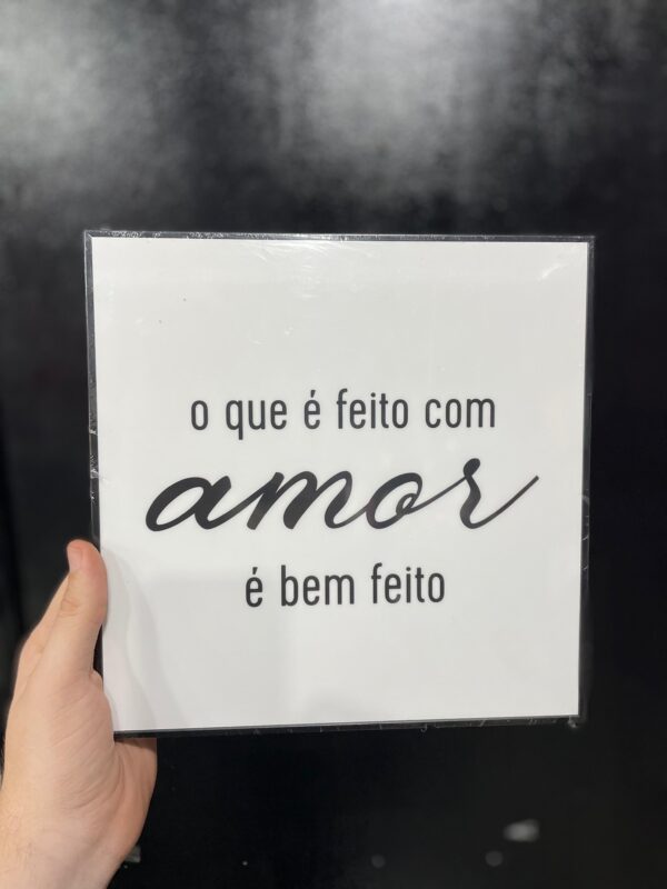 QUADRO O QUE É FEITO COM AMOR É BEM FEITO
