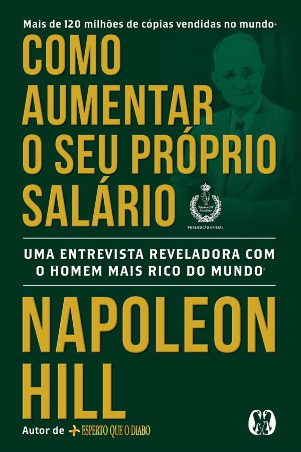 COMO AUMENTAR O SEU PRÓPRIO SALÁRIO - NAPOLEON HILL