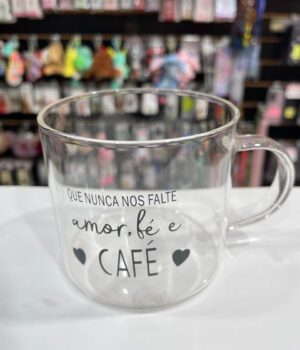 CANECA DE VIDRO QUE NUNCA NOS FALTE AMOR, FÉ E CAFÉ