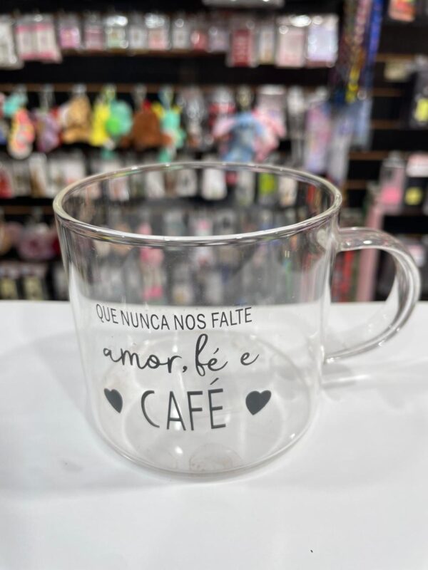 CANECA DE VIDRO QUE NUNCA NOS FALTE AMOR, FÉ E CAFÉ