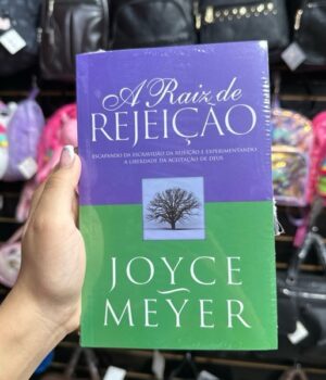 A RAIZ DA REJEIÇÃO | JOYCE MEYER | ESCAPANDO DA ESCRAVIDÃO DA REJEIÇÃO