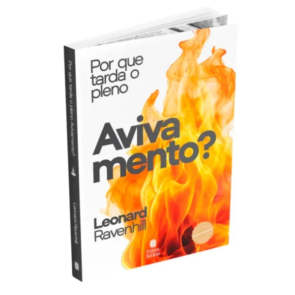 POR QUE TARDA O PLENO AVIVAMENTO? LEONARD RAVENHILL