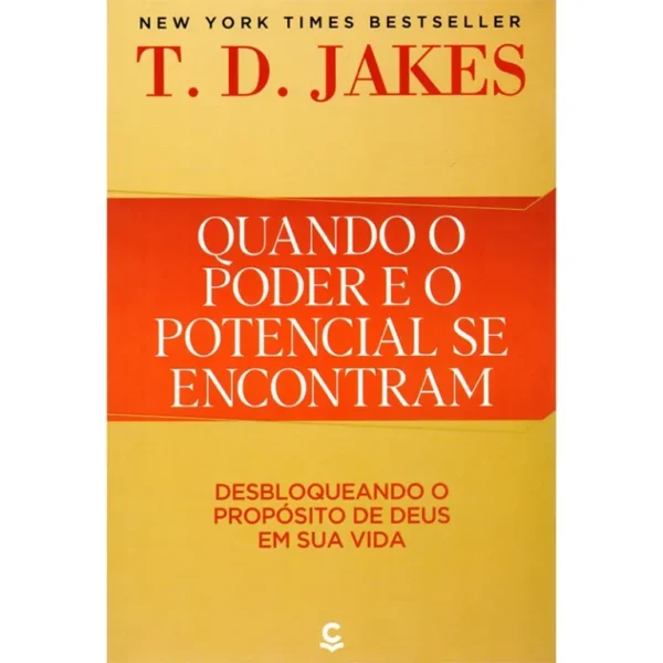 QUANDO O PODER E O POTENCIAL SE ENCONTRAM T. D. JAKES