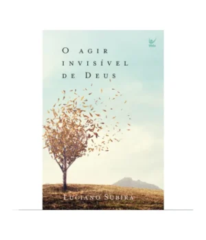 O AGIR INVISÍVEL DE DEUS LUCIANO SUBIRÁ