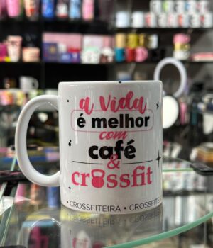 CANECA DE PORCELANA | A VIDA É MELHOR COM CAFÉ E CROSSFIT | CROSSFITEIRA