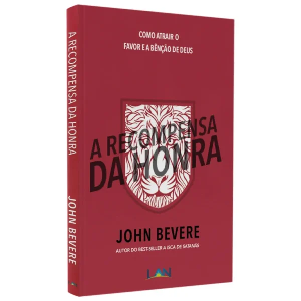 A RECOMPENSA DA HONRA JOHN BEVERE
