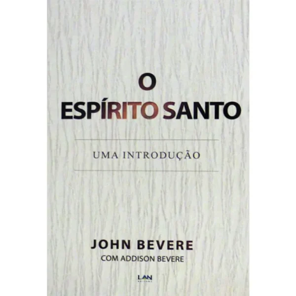 O ESPÍRITO SANTO JOHN BEVERE