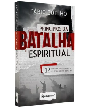 PRINCÍPIOS DA BATALHA ESPIRITUAL FABIO COELHO