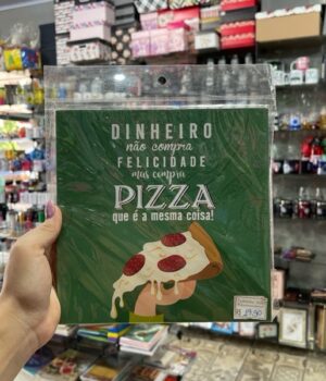 QUADRO DINHEIRO NÃO COMPRA FELICIDADE MAS COMPRA PIZZA QUE É A MESMA COISA