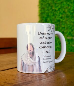 CANECA DE PORCELANA BRANCA | DEUS OUVE ATÉ O QUE VOCÊ NÃO CONSEGUE DIZER | CADERNO DE ORAÇÃO 2026 | MUITA COISA PODE MUD