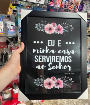 QUADRO MOLDURA PRETA EU E MINHA CASA SERVIREMOS AO SENHOR 13,5x17,5CM