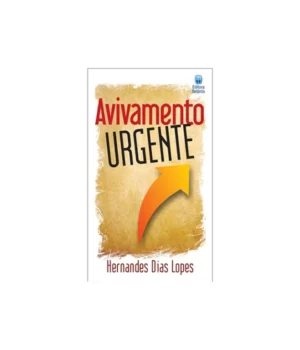 AVIVAMENTO URGENTE HERNANDES DIAS LOPES