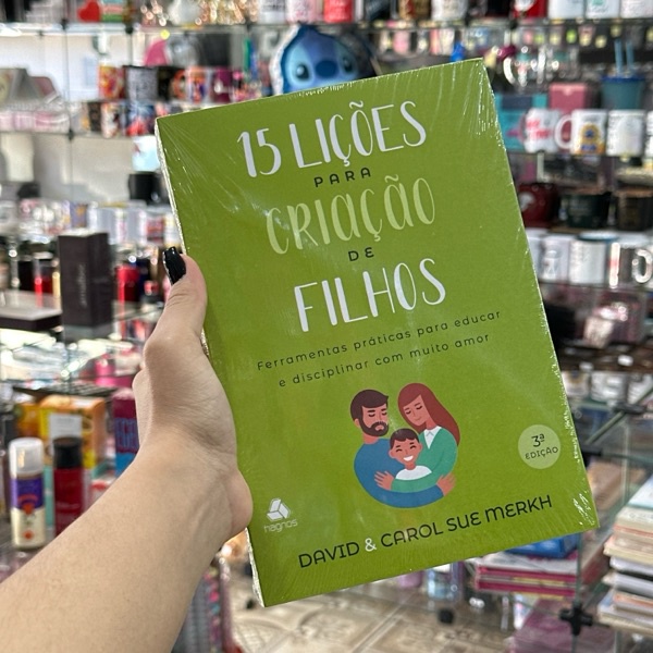 15 LIÇÕES PARA CRIAÇÃO DE FILHOS DAVID & CAROL SUE MERKH