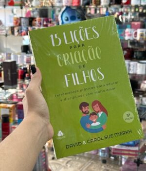 15 LIÇÕES PARA CRIAÇÃO DE FILHOS DAVID & CAROL SUE MERKH