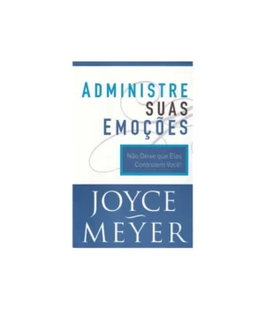 LIVRO ADMINISTRE SUAS EMOÇÕES JOYCE MEYER