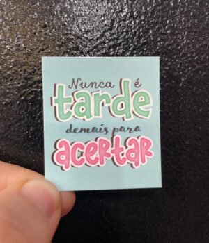 CARTÃO NUNCA É TARDE DEMAIS PARA ACERTAR