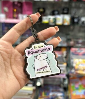 CHAVEIRO FLORK SIGNO EU SOU AGUARIANA DIFERENTONA E DONA DA RAZÃO