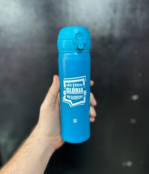 GARRAFA TÉRMICA AZUL NÃO EXISTE GLÓRIA SEM SACRIFÍCIOS